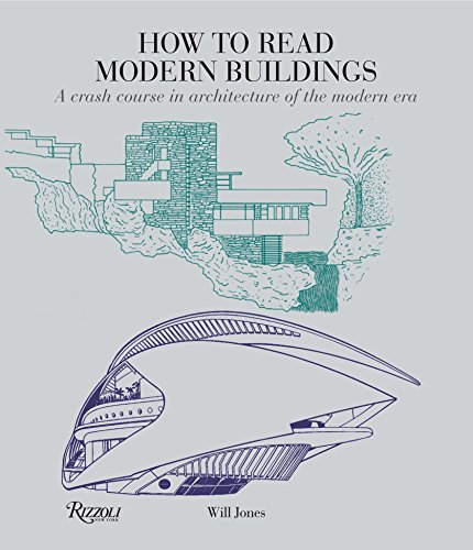 Book Cover How to Read Modern Buildings: A Crash Course in Architecture of the Modern Era