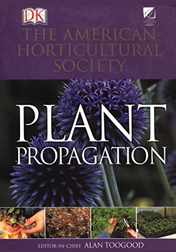 Book Cover American Horticultural Society Plant Propagation: The Fully Illustrated Plant-by-Plant Manual of Practical Techniques