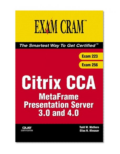 Citrix CCA MetaFrame Presentation Server 3.0 and 4.0 (Exams 223/256)