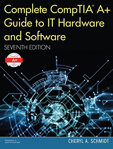 Book Cover Complete CompTIA A+ Guide to IT Hardware and Software (7th Edition) standalone book (Pearson It Cybersecurity Curriculum (Itcc))