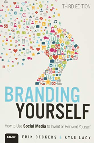 Book Cover Branding Yourself: How to Use Social Media to Invent or Reinvent Yourself (Que Biz-Tech)