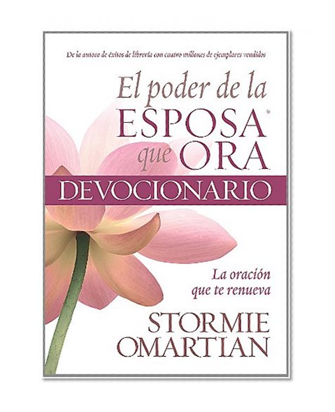 Poder de la esposa que ora, El: Oracion que te renueva - Power of a Praying Wife, The: Vol. 1 (Spanish Edition)
