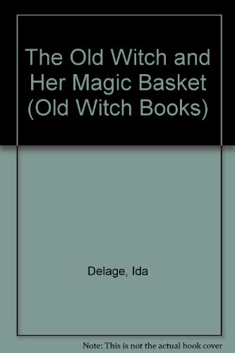The Old Witch and Her Magic Basket (Old Witch Books)