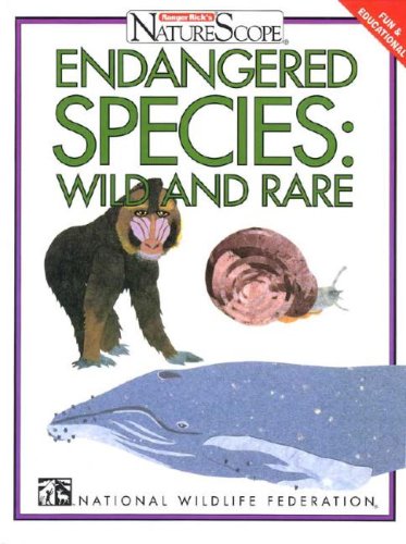 Endangered Species: Wild & Rare (Ranger Rick's Naturescope)
