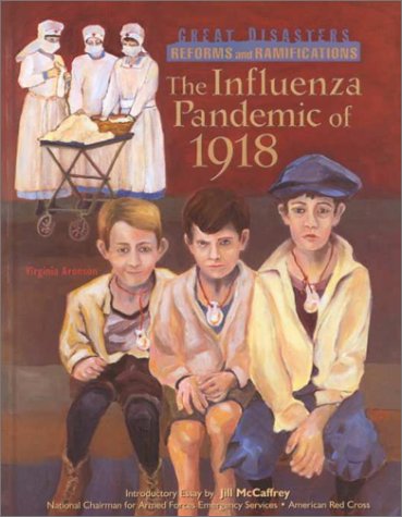 The Influenza Pandemic (GD) (Great Disasters: Reforms and Ramifications)