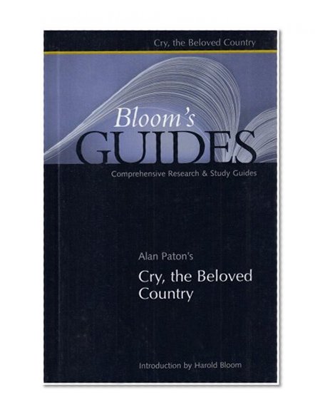 Cry, the Beloved Country (Bloom's Guides (Hardcover))