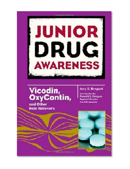 Vicodin, OxyContin, and Other Pain Relievers (Junior Drug Awareness)