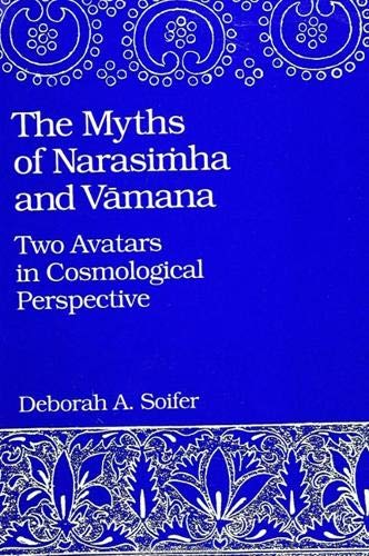 The Myths of Narasimha and Vamana: Two Avatars in Cosmological Perspective (SUNY series in Hindu Studies)