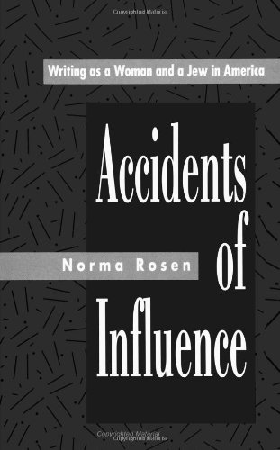 Accidents of Influence: Writing As a Woman and a Jew in America (SUNY Series in Modern Jewish Literature and Culture) (Suny Series in Modern Jewish Literature & Culture)