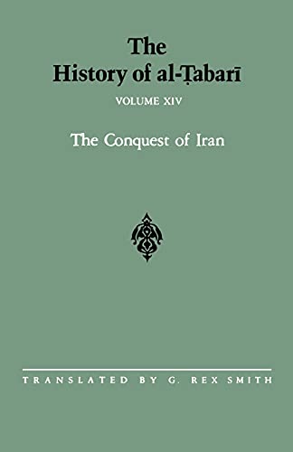 The History of al-Tabari Vol. 14: The Conquest of Iran A.D. 641-643/A.H. 21-23 (SUNY series in Near Eastern Studies)