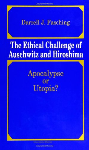 The Ethical Challenge of Auschwitz and Hiroshima: Apocalypse or Utopia?