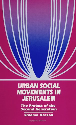 Urban Social Movements in Jerusalem: The Protest of the Second Generation (S U N Y Series in Israeli Studies)