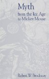 Myth from the Ice Age to Mickey Mouse