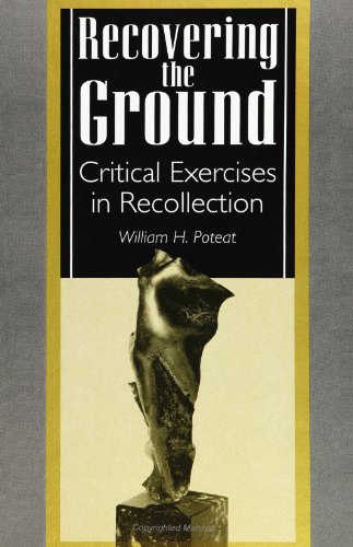 Recovering the Ground: Critical Exercises in Recollection