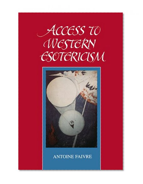 Access to Western Esotericism (Suny Series, Western Esoteric Traditions)