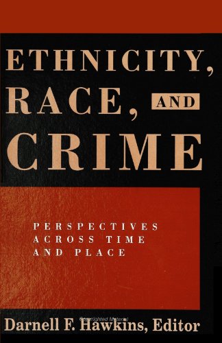 Ethnicity, Race, and Crime: Perspectives Across Time and Place (S U N Y Series in New Directions in Crime and Justice Studies)