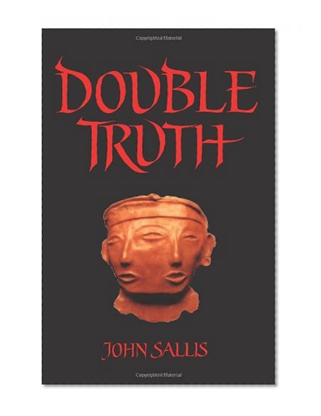 Double Truth (Suny Series in Contemporary Continen (Suny Series in Contemporary Continental Philosophy)