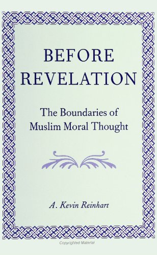 Before Revelation: The Boundaries of Muslim Moral Thought (SUNY Serie (Suny Series, Middle Eastern Studies)