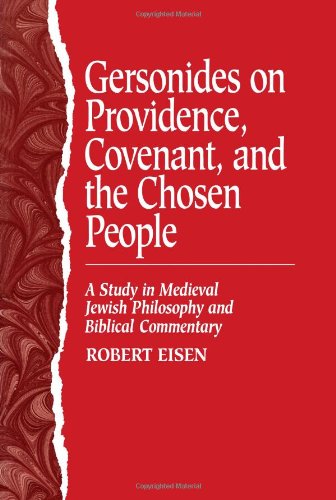 Gersonides on Providence, Covenant, and the Chosen People: A Study in Medieval Jewish Philosophy and Biblical Commentary (S U N Y Series in Jewish Philosophy)