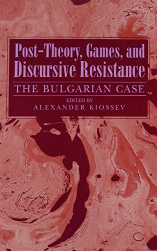 Post-Theory, Games, and Discursive Resistance: The Bulgarian Case (S U N Y Series, Margins of Literature)