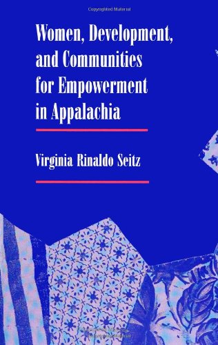 Women, Development, and Communities for Empowerment in Appalachia (SUNY Series in Gender & Society)