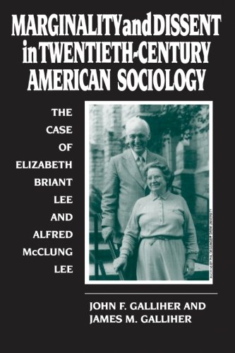 Marginality and Dissent in Twentieth-Century America Sociology: The Case of Elizabeth Briant Lee and Alfred McClun (Suny Series in Deviance An)