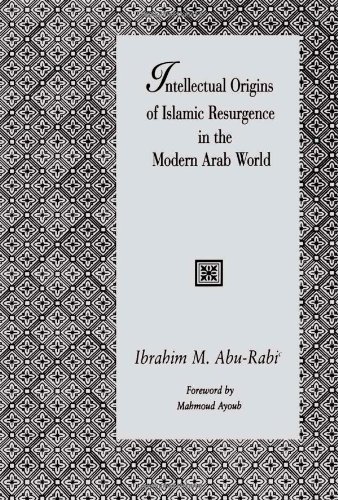 Intellectual Origins of Islamic Resurgence in the Modern Arab World (Suny Series in Near Eastern Studies)