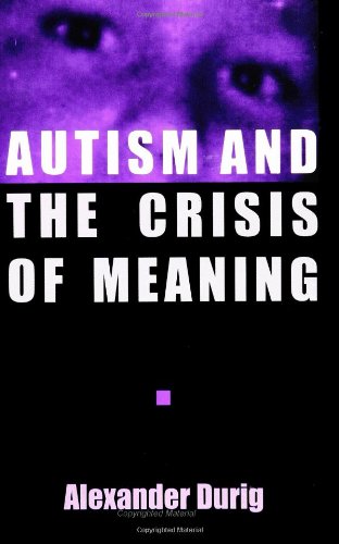 Autism and the Crisis of Meaning
