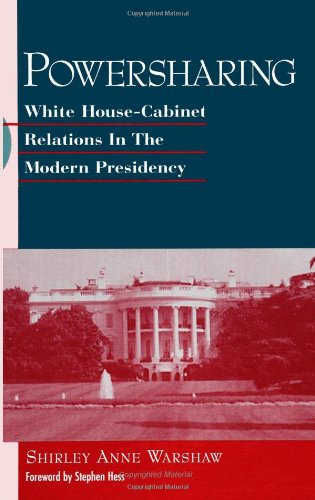 Powersharing: White House-Cabinet Relations in the Modern Presidency (Suny Series on the Presidency: Contemporary Issues) (Suny Series, Presidency)