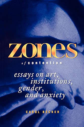 Zones of Contention: Essays on Art, Institutions, Gender, and Anxiety (Suny Series, Interruptions: Border Testimony and Critical Discourses) (Suny ... -- Border Testimony(ies) and Crit)