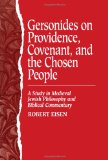 Gersonides on Providence, Covenant, and the Chosen People: A Study in Medieval Jewish Philosophy and Biblical Commentary (S U N Y Series in Jewish Philosophy)