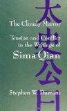 The Cloudy Mirror: Tension and Conflict in the Writings of Sima Qian (Suny Series in Chinese Philosophy & Culture)