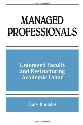 Managed Professionals: Unionized Faculty and Restructuring Academic Labor (S U N Y Series, Frontiers in Education)