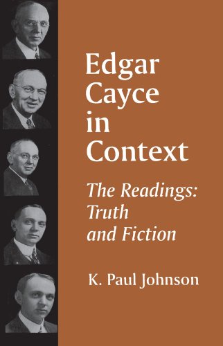 Edgar Cayce in Context: The Readings: Truth and Fiction (Suny Series in Western Esoteric Traditions)