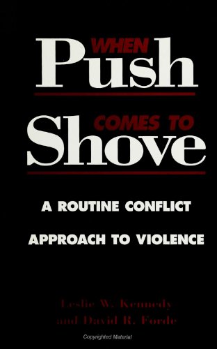 Book Cover When Push Comes to Shove: A Routine Conflict Approach to Violence (Suny Series in Violence)