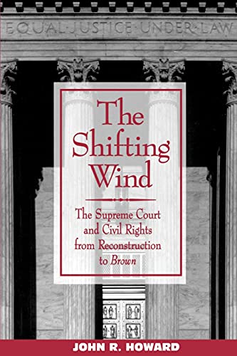 The Shifting Wind: The Supreme Court and Civil Rights from Reconstruction to Brown (SUNY Series in Afro-American Studies) (Suny Series in African American Studies)