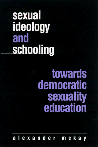 Sexual Ideology and Schooling: Towards Democratic Sexuality Education