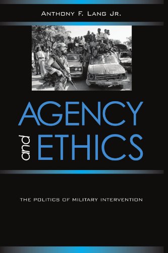 Agency and Ethics: The Politics of Military Intervention (Suny Series in Global Politics) (Suny Series in Global Politics (Paperback))