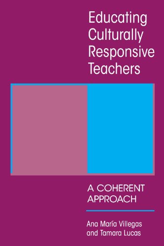 Educating Culturally Responsive Teachers: A Coherent Approach (Suny Series in Teacher Preparation and Development) (Suny Series, Teacher Preparation and Development)