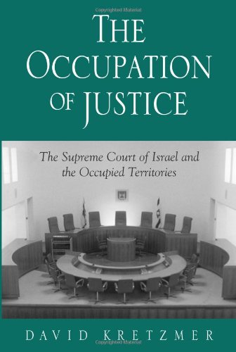 The Occupation of Justice: The Supreme Court of Israel and the Occupied Territories (Suny Series in Israeli Studies)