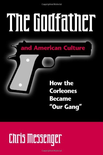 The Godfather and American Culture: How the Corleones Became "Our Gang"