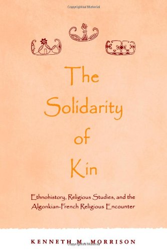 The Solidarity of Kin (Suny Series in Native American Religions)