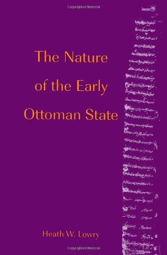 The Nature of the Early Ottoman State (Suny Series in the Social and Economic History of the Middle East)