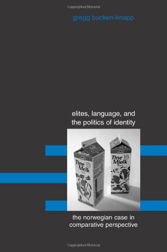 Elites, Language, and the Politics of Identity: The Norwegian Case in Comparative Perspective (Suny Series in National Identities)
