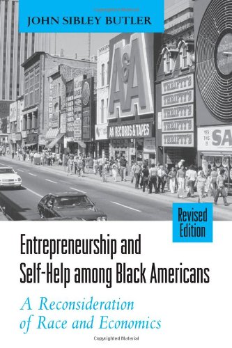 Entrepreneurship and Self-Help Among Black Americans: A Reconsideration of Race and Economics (Suny Series in Ethnicity and Race in American Life)