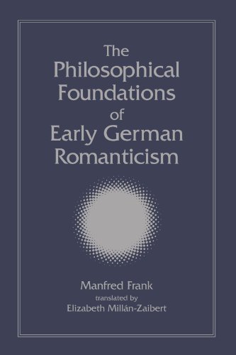 The Philosophical Foundations of Early German Romanticism