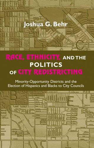 Race, Ethnicity, and the Politics of City Redistricting: Minority-Opportunity Districts and the Election of Hispanics and Blacks to City Councils ... (Suny Series in African American Studies)