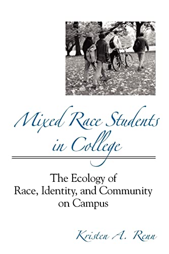 Mixed Race Students in College: The Ecology of Race, Identity, and Community on Campus (Frontiers in Education)