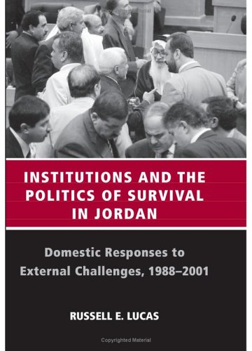 Institutions And The Politics Of Survival In Jordan: Domestic Responses To External Challenges, 1988-2001 (S U N Y Series in Middle Eastern Studies)