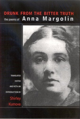 Drunk from the Bitter Truth: The Poems of Anna Margolin (Suny Series, Women Writers in Translation)